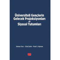 Üniversiteli Gençlerin Gelecek Projeksiyonları ve Siyasal Tutumları