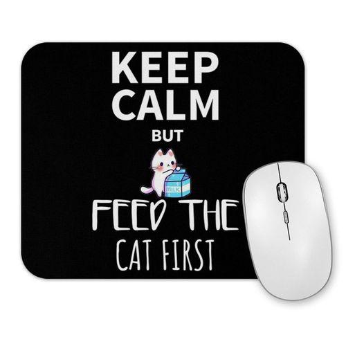 Keep Calm Feed Cat Mouse Pad