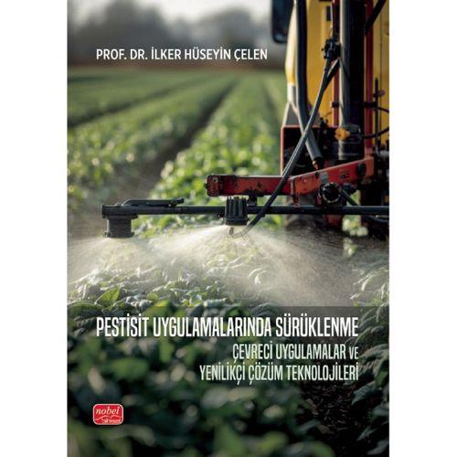 PESTİSİT UYGULAMALARINDA SÜRÜKLENME - Çevreci Uygulamalar ve Yenilikçi Çözüm Teknolojileri