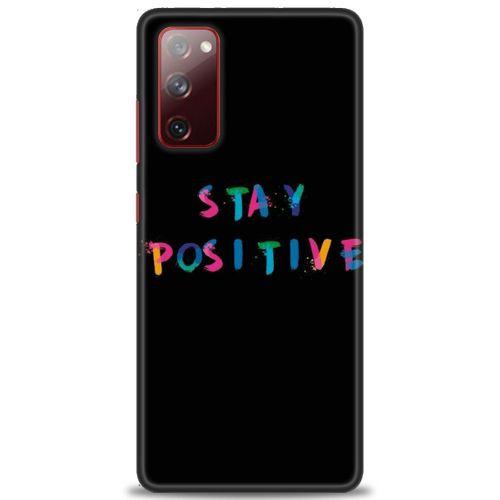 Samsung Galaxy S20 FE Kılıf HD Baskılı Kılıf - Stay Positive + Tam Ekran Koruyucu