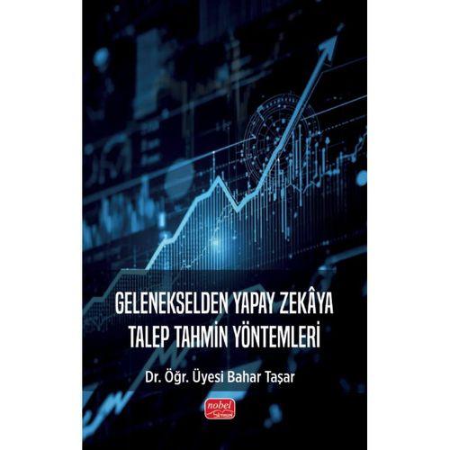 Gelenekselden Yapay Zekâya TALEP TAHMİN YÖNTEMLERİ