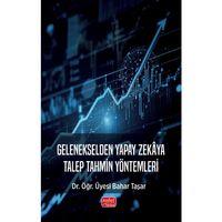 Gelenekselden Yapay Zekâya TALEP TAHMİN YÖNTEMLERİ