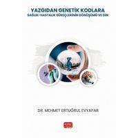 YAZGIDAN GENETİK KODLARA: Sağlık-Hastalık Süreçlerinin Dönüşümü ve Din
