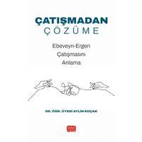 ÇATIŞMADAN ÇÖZÜME - Ebeveyn-Ergen Çatışmasını Anlama