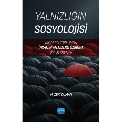 YALNIZLIĞIN SOSYOLOJİSİ - Modern Toplumda İnsanın Yalnızlığı Üzerine Bir Derkenar