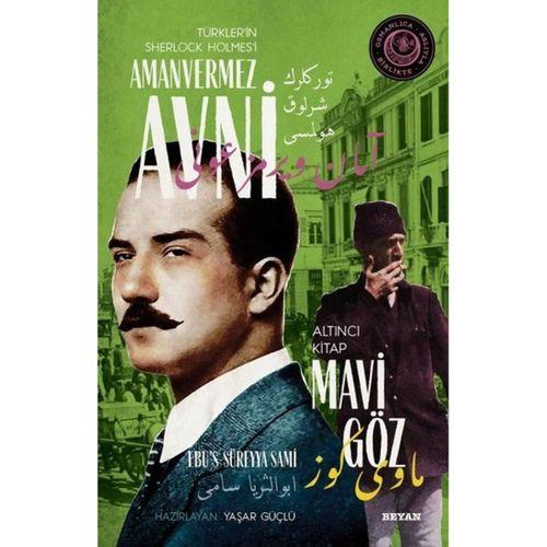 Mavi Göz - Türkler'in Sherlock Holmes'i Amanvermez Avni Altıncı Kitap Beyan Yayınları