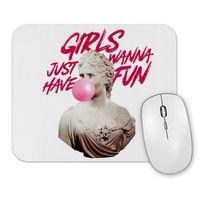Girls Just Wanna Have Fun Mouse Pad