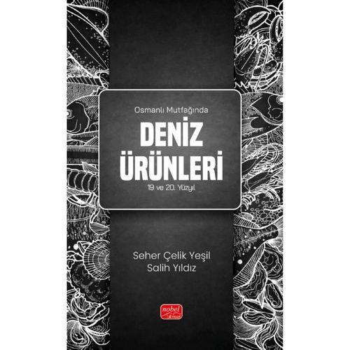 OSMANLI MUTFAĞINDA DENİZ ÜRÜNLERİ (19 ve 20. Yüzyıl)