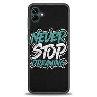 Samsung Galaxy A04 Kılıf HD Baskılı Kılıf - Never Stop Dreaming + Tam Ekran Koruyucu