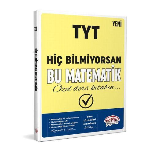 TYT Hiç Bilmiyorsan Bu Matematik Özel Ders Kitabın Editör Yayınları
