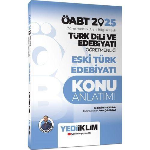 2025 ÖABT Türk Dili ve Edebiyatı Öğretmenliği Eski Türk Edebiyatı Konu Anlatımı Yediiklim Yayınları