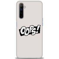 Realme 6 Kılıf HD Baskılı Kılıf - Oops! + Tam Ekran Koruyucu