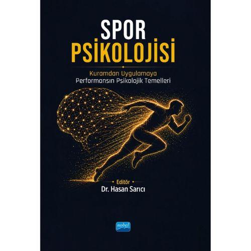 SPOR PSİKOLOJİSİ - Kuramdan Uygulamaya Performansın Psikolojik Temelleri