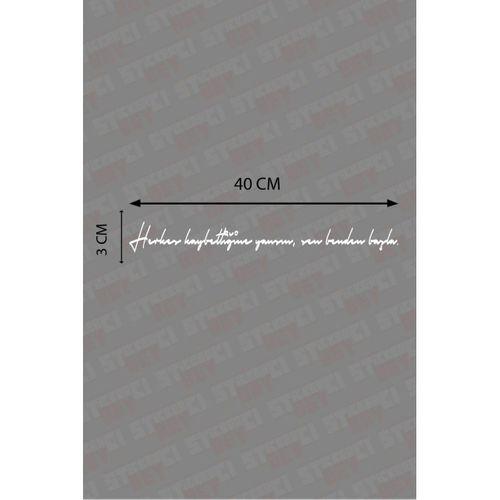 Herkes Kaybettiğine Yansın Sen Benden Başla Özel Yazı Oto Sticker 40*3 Cm
