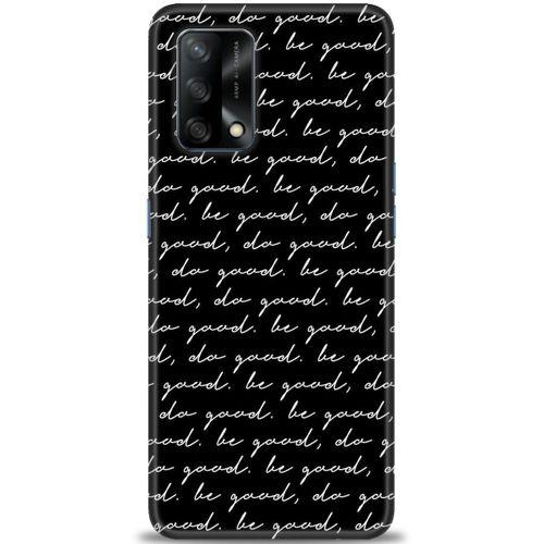 Oppo A74 Kılıf HD Baskılı Kılıf - Do Good + Tam Ekran Koruyucu