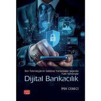 İleri Teknolojilerin Sektörel Yansımaları Işığında Tüm Yönleriyle DİJİTAL BANKACILIK