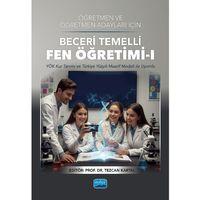 Öğretmen ve Öğretmen Adayları için BECERİ TEMELLİ FEN ÖĞRETİMİ-I - (YÖK Kur Tanımı ve Türkiye Yüzyılı Maarif Modeli ile Uyumlu)
