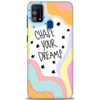 Samsung Galaxy M31 Kılıf HD Baskılı Kılıf - Chase Your Dreams + Tam Ekran Koruyucu