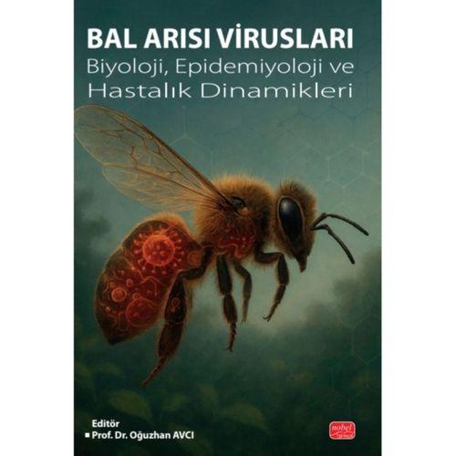 BAL ARISI VİRUSLARI - Biyoloji, Epidemiyoloji ve Hastalık Dinamikleri