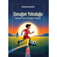 Çocuğun Yolculuğu - FUTBOLDA GÜVEN, PEDAGOJİ VE GELİŞİM