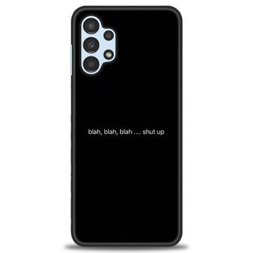 Samsung Galaxy A13 4G Kılıf HD Baskılı Kılıf - Shut Up + Tam Ekran Koruyucu