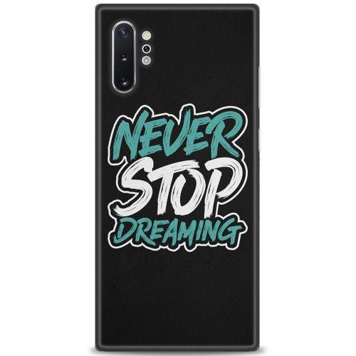 Samsung Galaxy Note 10 Plus Kılıf HD Baskılı Kılıf - Never Stop Dreaming + Tam Ekran Koruyucu