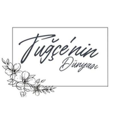 TUĞÇE'NİN DÜNYASI
