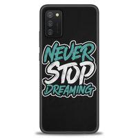 Samsung Galaxy A03S Kılıf HD Baskılı Kılıf - Never Stop Dreaming + Tam Ekran Koruyucu