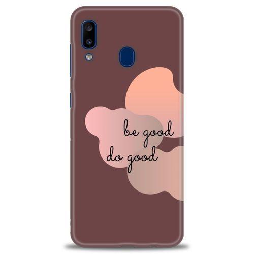 Samsung Galaxy A20 Kılıf HD Baskılı Kılıf - Be Good Do Good + Tam Ekran Koruyucu
