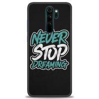 Xiaomi Redmi Note 8 Pro Kılıf HD Baskılı Kılıf - Never Stop Dreaming + Tam Ekran Koruyucu