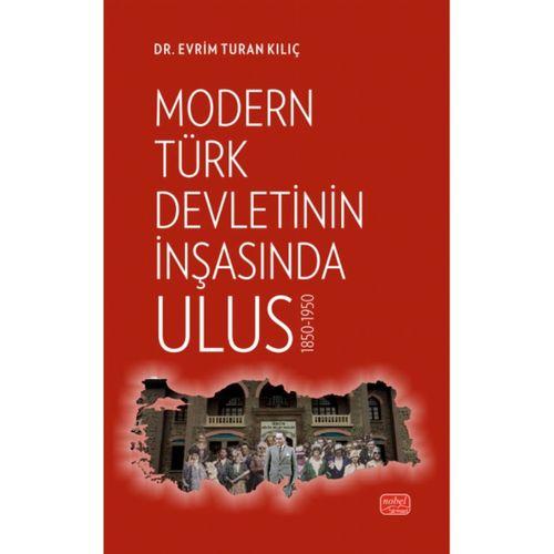 Modern Türk Devletinin İnşasında Ulus 1850-1950