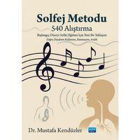 SOLFEJ METODU (540 Alıştırma) Başlangıç Düzeyi Solfej Eğitimi İçin Yeni Bir Yaklaşım