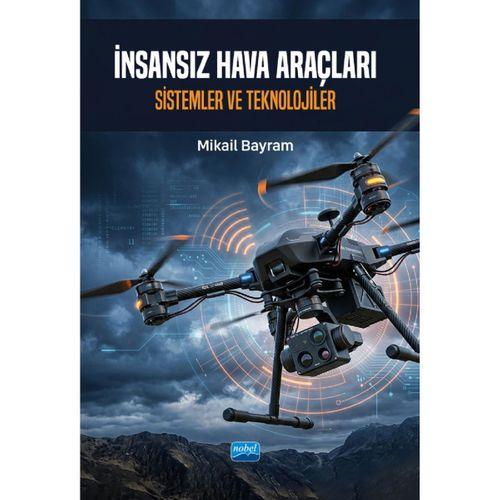 İNSANSIZ HAVA ARAÇLARI - Sistemler ve Teknolojiler