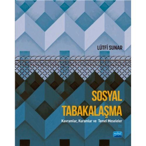 SOSYAL TABAKALAŞMA - Kavramlar, Kuramlar ve Temel Meseleler
