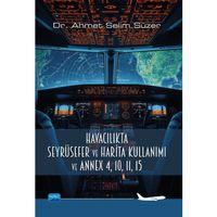 Havacılıkta Seyrüsefer ve Harita Kullanımı & Annex 4, 10, 11, 15