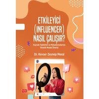 ETKİLEYİCİ (INFLUENCER) NASIL ÇALIŞIR? Kaynak Faktörleri ve Mekanizmalarına Yönelik Model Önerisi