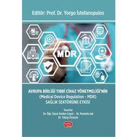 AVRUPA BİRLİĞİ TIBBİ CİHAZ YÖNETMELİĞİ’NİN (Medical Device Regulation - MDR) Sağlık Sektörüne Etkisi