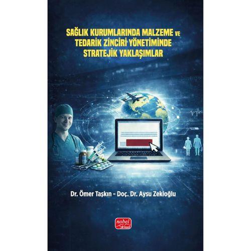 Sağlık Kurumlarında Malzeme ve Tedarik Zinciri Yönetiminde Stratejik Yaklaşımlar