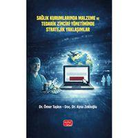 Sağlık Kurumlarında Malzeme ve Tedarik Zinciri Yönetiminde Stratejik Yaklaşımlar