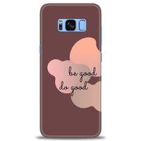 Samsung Galaxy S8 Kılıf HD Baskılı Kılıf - Be Good Do Good + Tam Ekran Koruyucu