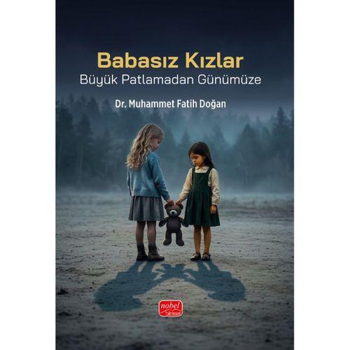 BABASIZ KIZLAR - Büyük Patlamadan Günümüze