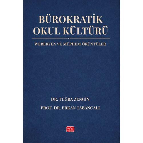 BÜROKRATİK OKUL KÜLTÜRÜ - Weberyen ve Müphem Örüntüler