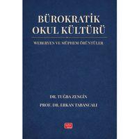 BÜROKRATİK OKUL KÜLTÜRÜ - Weberyen ve Müphem Örüntüler