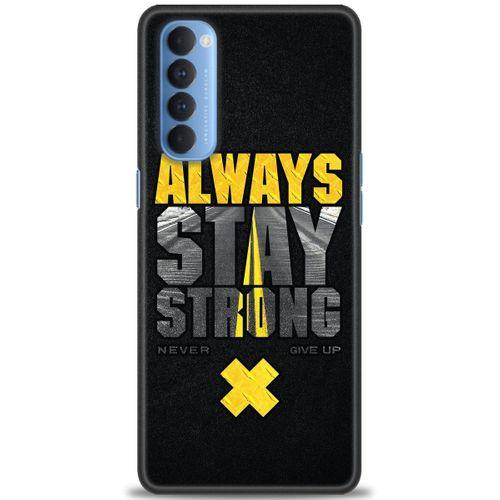 Oppo Reno 4 Pro Kılıf HD Baskılı Kılıf - Stay Strong + Tam Ekran Koruyucu