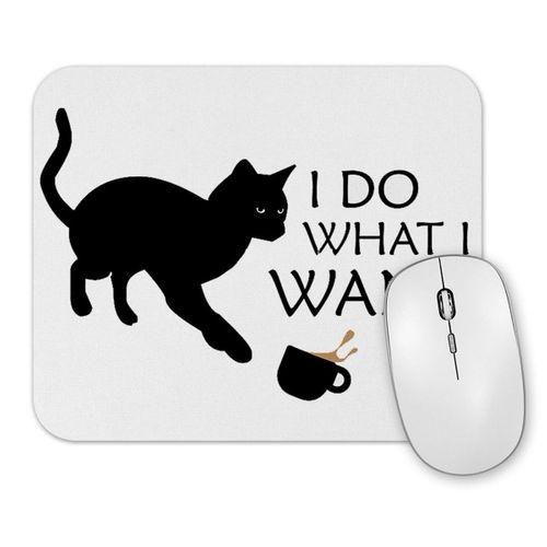 I Do What I Want  Ne İstersem Onu Yaparım Kedi Mouse Pad