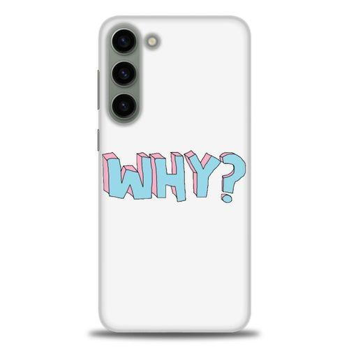 Samsung Galaxy S23 Kılıf HD Baskılı Kılıf - Why + Tam Ekran Koruyucu