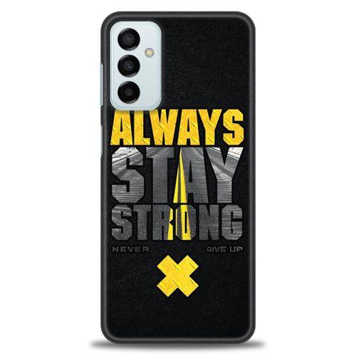 Samsung Galaxy M13 Kılıf HD Baskılı Kılıf - Stay Strong + Tam Ekran Koruyucu