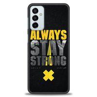 Samsung Galaxy M13 Kılıf HD Baskılı Kılıf - Stay Strong + Tam Ekran Koruyucu
