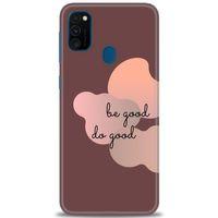 Samsung Galaxy M21 Kılıf HD Baskılı Kılıf - Be Good Do Good + Tam Ekran Koruyucu