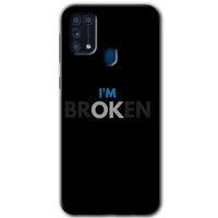 Galaxy M31 Kılıf HD Desen Baskılı Arka Kapak - Im Broken